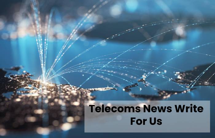 Telecoms News Write For Us