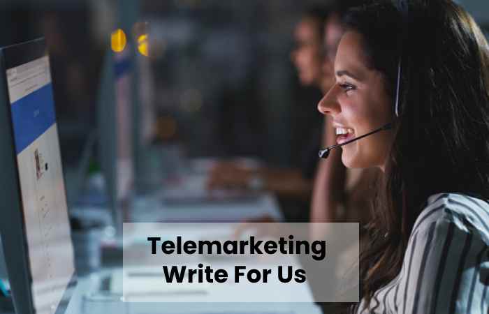  Telemarketing Write For Us