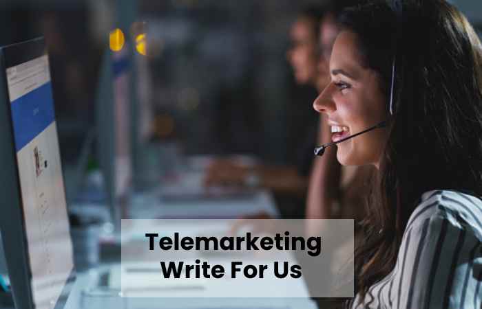 Telemarketing Write For Us