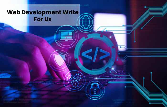 Web Development Write For Us