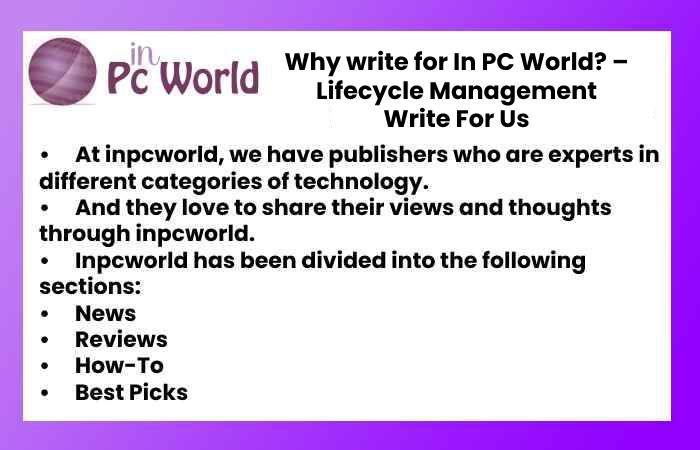 Why write for In PC World? – Lifecycle Management Write For Us