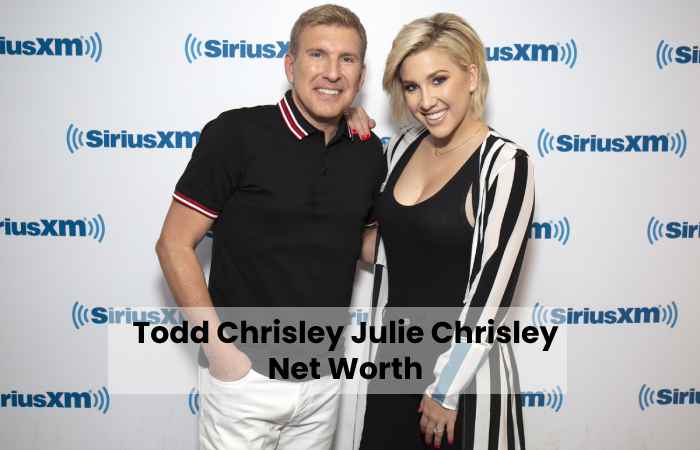 Todd Chrisley Julie Chrisley Net Worth
