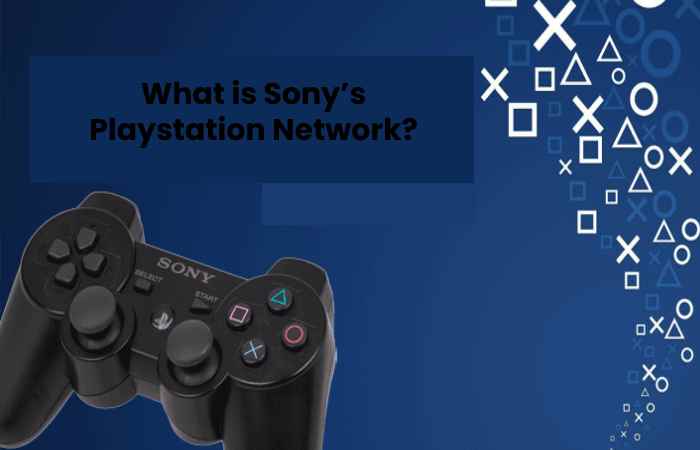 What is Sony’s Playstation Network?