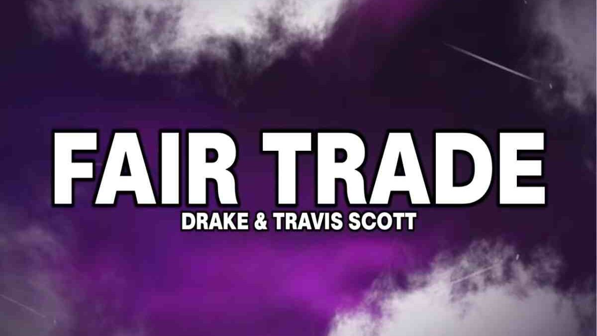 Fair Trade Drake Lyrics