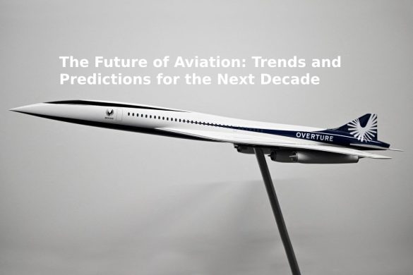 The Future of Aviation: Trends and Predictions for the Next Decade