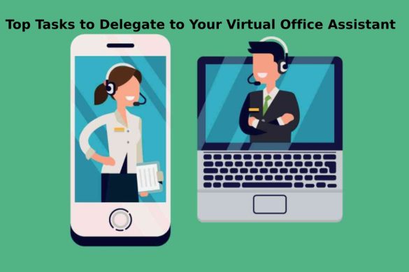 Top Tasks to Delegate to Your Virtual Office Assistant